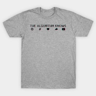 The Algorithm Knows T-Shirt